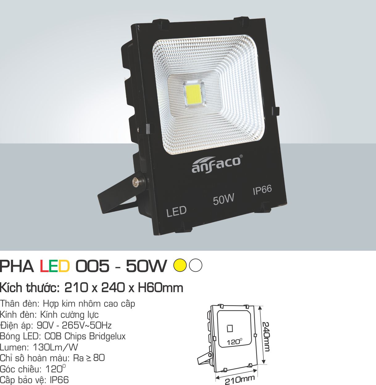 ĐÈN PHA LED 005 - 50W: Kích thước 210x240x60mm.